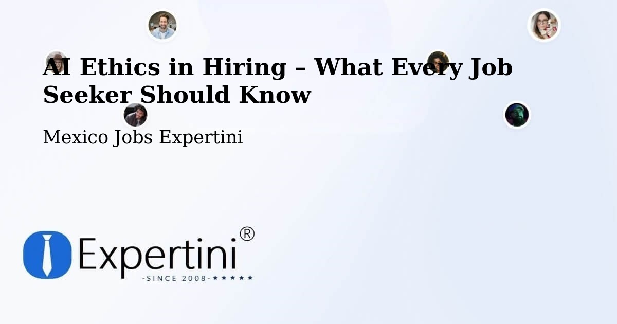 AI Ethics in Recruitment & Hiring – Allende - Allende, Mexico Jobs Expertini