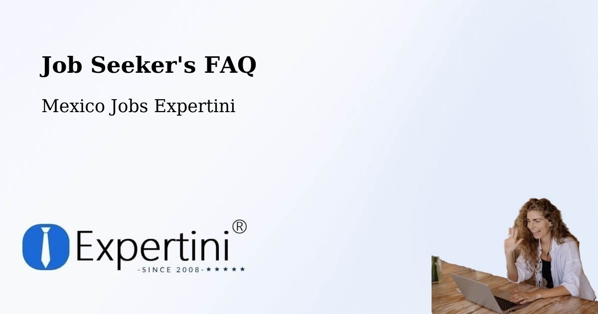 Job Seeker FAQ – Allende - Mexico Jobs Expertini