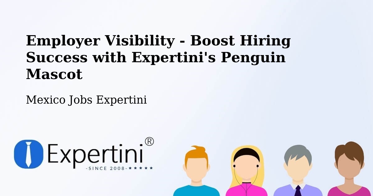 CV and Resume Visibility Optimization – Allende - Mexico Jobs Expertini